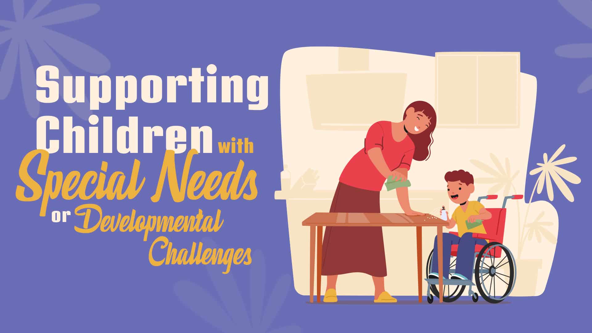 Supporting Children with Special Needs or Developmental Challenges