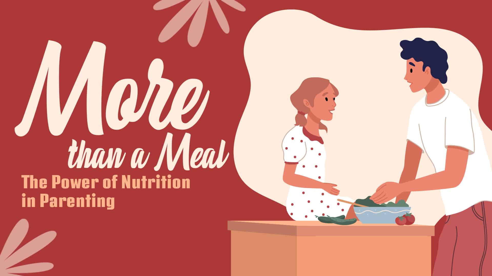 More Than a Meal: The Power of Nutrition in Parenting
